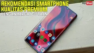 REKOMENDASI HP PREMIUM 6 JUTAAN YANG BERKUALITAS