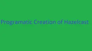 Dynamic Creation of Hazelcast Instance