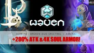 WAVEN - BROKEN DUO AMURAI+SPECTRAL = 200% ATK, 4K ARMOR! PATCH 0.13