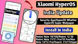 Xiaomi HyperOS India & Global Security/ Whether/Super Wallpaper New Stable Update Redmi,Xiaomi,POCO