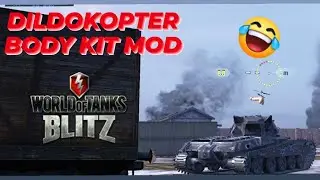 WOTB | Dildokopter Body Kit Mod Experience 😂 World of tanks blitz | WOTBLITZ