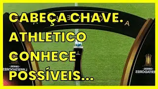 CABEÇA CHAVE. ATHLETICO CONHECE POSSÍVEIS ADVERSÁRIOS NA LIBERTADORES; VEJA TIMES
