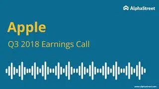 Apple Earnings Call Q3 2018 (AAPL)