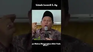 Apa Makna Mengesakan Allah Pada Af'al ?