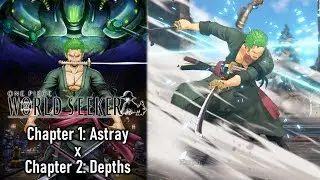 One Piece: World Seeker - Zoro Story Mode: Chapter 1: Astray & Chapter 2: Depths Walkthrough (HD)