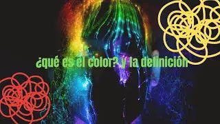 ¿qué es el color? y la definición