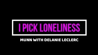 Munn - i pick loneliness (with Delanie Leclerc) [Official Lyric Video]