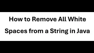 How to Remove All White Spaces from a String in Java || Java Interview Program