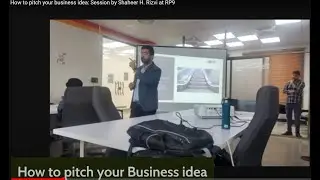 How to pitch your business idea: Session by Shaheer H. Rizvi at RP9