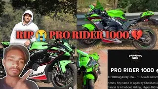 RIP 😭 PRO RIDER 1000 💔😭😭 @PRORIDER1000AgastayChauhan