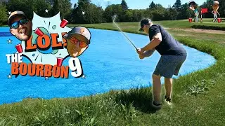 9 Hole Challenge! FINISH YOUR BOURBON before next hole!!!