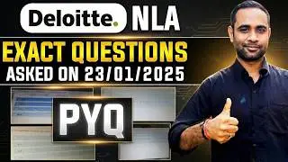 Deloitte NLA 2026 | Deloitte Questions Asked on 23/01/2025 | Deloitte Exact Questions Asked