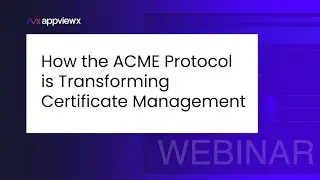 [Webinar] How the ACME Protocol is Transforming Certificate Management