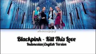 BLACKPINK - KILL THIS LOVE ENG/IND VERSION (Cover By Claudia Antonius)