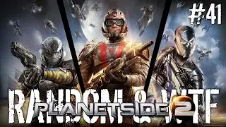 Planetside 2 - Random & WTF #41: Everyone But Me Is Cheating