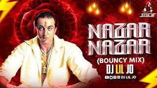 Nazar Nazar (Bouncy Mix) DJ LIL JO