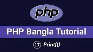 PHP Bangla Tutorial | Beginner to Advanced | Printf Function