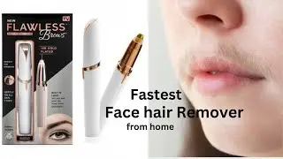 Best and fastest face hair remover