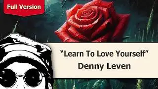 Denny Leven - Learn To Love Yourself (Music Video)