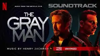 The Gray Man Soundtrack 💿 Unhinged (from the Netflix Film) by Henry Jackman