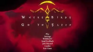 Where Birds Go to Sleep Ambience - Main Menu