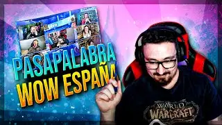 PASAPALABRA WOW ESPAÑA CON KYU @Phobyac @Wowchakra_PyPG @Tigry86 RzLegends @phoebina