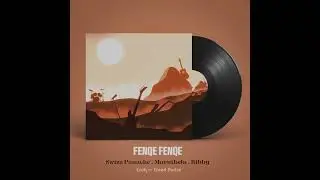 Fenqe Fenqe - Swizz Panache ft Mavuthela x Ribby x Cosh x Creed Paris