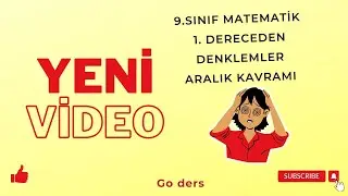 9. SINIF MATEMATİK (1. DERECEDEN DENKLEMLER ARALIK KAVRAMI)