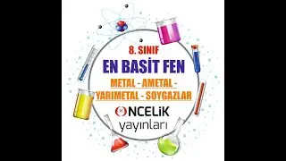 En Basit Fen - 8. Sınıf - Metal, Yarı Metal, Ametal ve Soygazlar