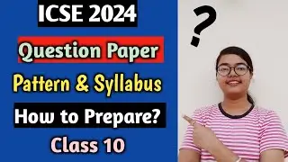 ICSE 2024 | Question Paper Pattern & Syllabus | How to prepare? | MUST WATCH!