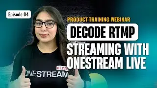 Episode 4: Master RTMP Streaming with OneStream Live w/ Eva Smith