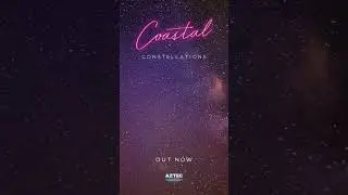 Coastal - Constellations (OUT NOW) 