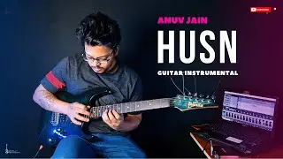 Anuv Jain - HUSN | Instrumental Electric Guitar Cover | Soumyajit Bhattacharya
