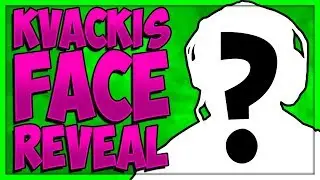 KVACKIS FACE REVEAL!