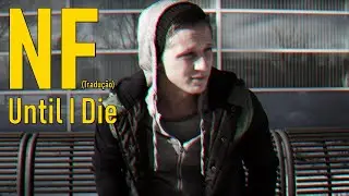 NF - Until I Die (Legendado/Tradução)