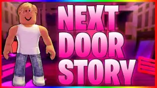Next Door 🚪(Story)-Full Walkthrough | ROBLOX