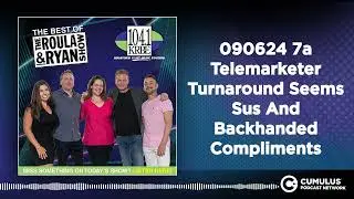 090624 7a Telemarketer Turnaround Seems Sus And Backhanded Compliments | Best of Roula & Ryan