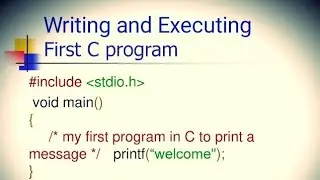 Lecture 1.10 #PPS  Basic Programming- Writing and Executing the first C Program