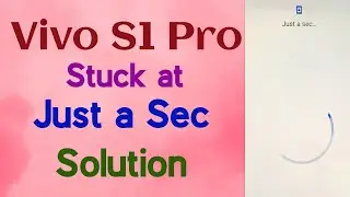Vivo S1 Pro (vivo 1920) Just a sec Solution