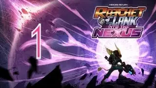 Прохождение Ratchet & Clank Nexus Часть 1