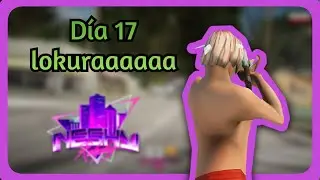 30 días en Neshy RP 🐧 - Día 17 - se acerca el final 🧐