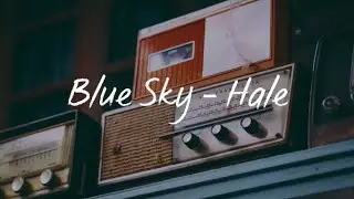Blue Sky(Lyrics) - Hale