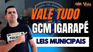 VALE TUDO | GCM IGARAPÉ - LEIS MUNICIPAIS