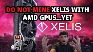 DON'T MINE XELIS ON AMD GPUS...YET! AMD GPU TESTING RESULTS
