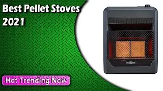 Best Pellet Stoves 2022