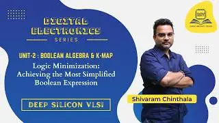 Logic Minimization: Achieving the Most Simplified Boolean Expression | Shivaram | Deep Silicon VLSI