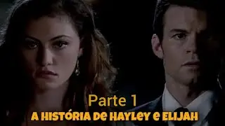 A HISTÓRIA DE HAYLEY E ELIJAH (PARTE 1)