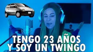 TENGO 23 AÑOS Y SOY UN TWINGO