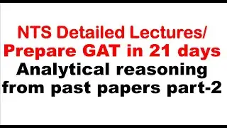 NTS detailed Lectures| Analytical reasoning part-2| NTS GAT General Analytical reasoning