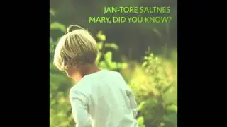 Jan-Tore Saltnes - Mary, did you know?